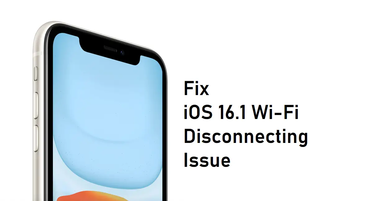 How to Fix iOS 16.1 Wi-Fi Issues