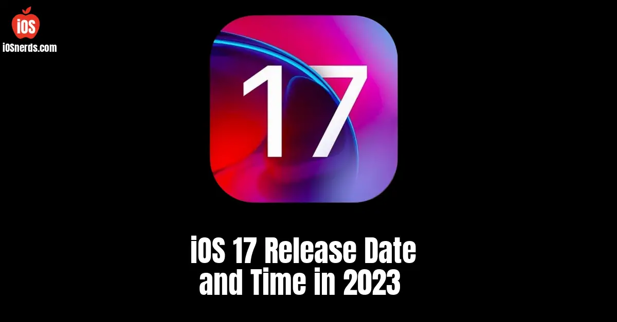 iOS 17 Release date and supported devices