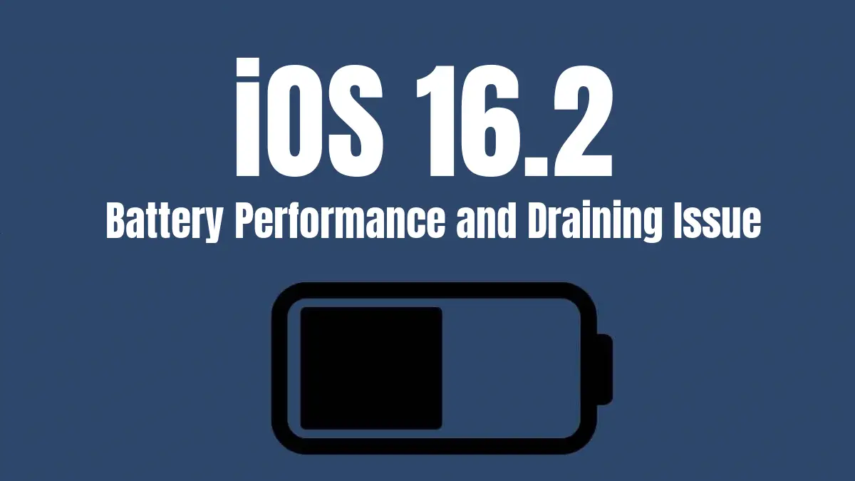iOS 16.2 Battery Life and Battery Drain Issue