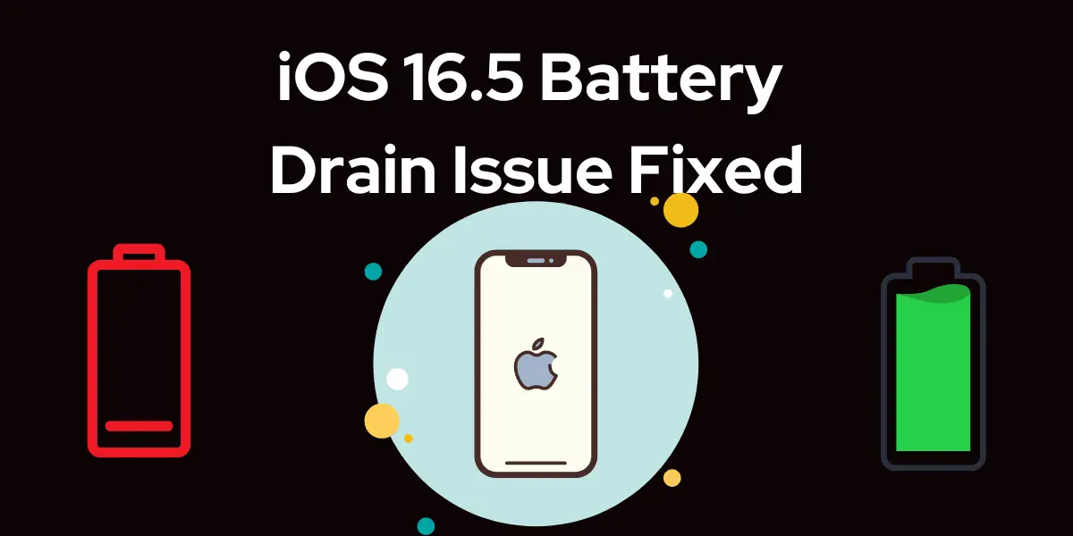 iOS 16.5 Battery Drain Issue Fixed