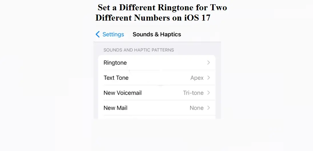 Set a Different Ringtone for Two Different Numbers on iOS 17