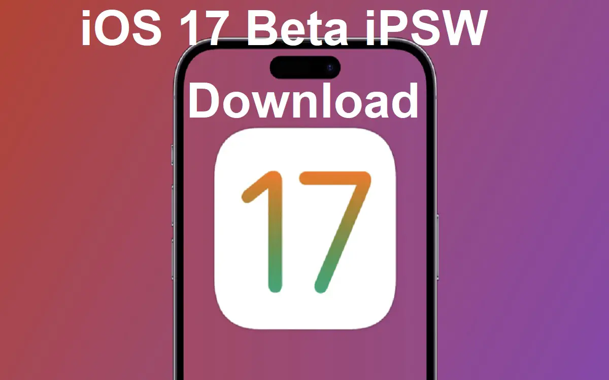 How to ios 17 beta ipsw download