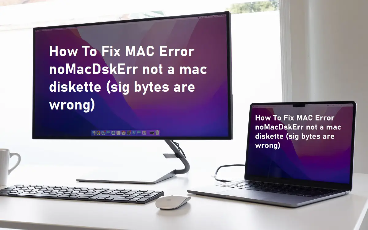 Fix MAC Error noMacDskErr not a mac diskette