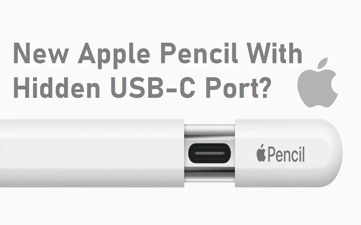 New Apple Pencil With Hidden USB-C Port True Or Rumors