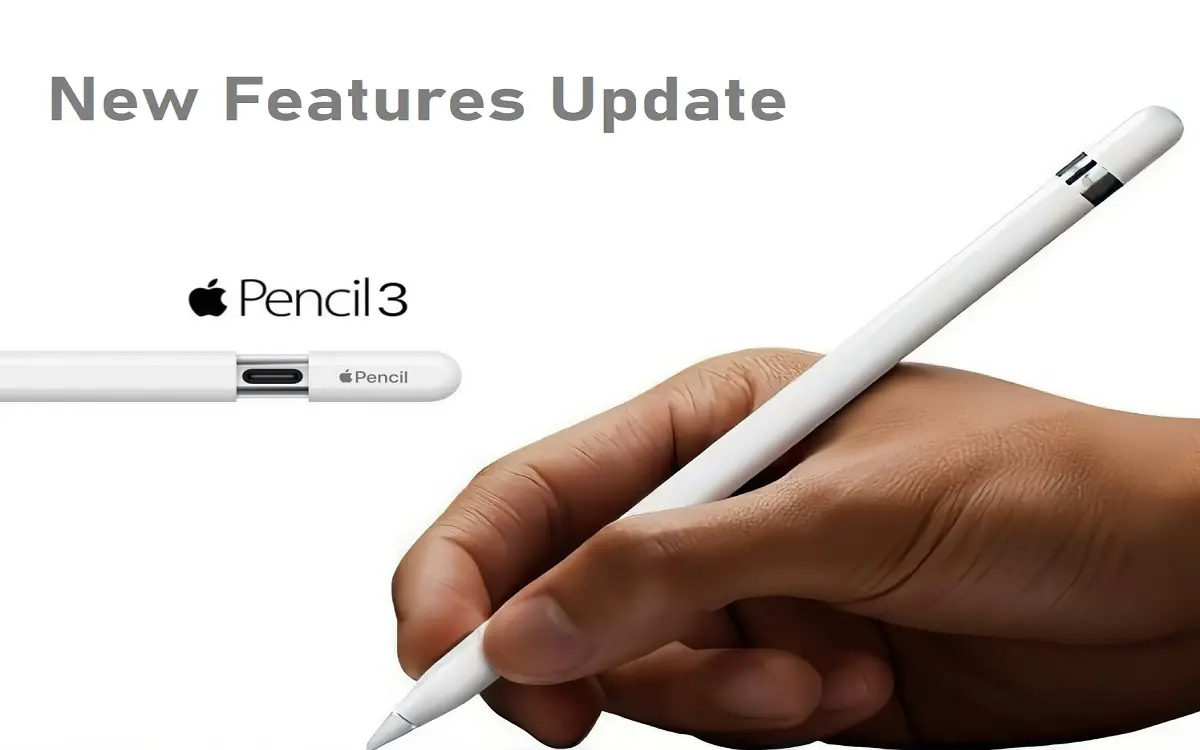 What's New Features Comes In Apple Pencil 3 Update