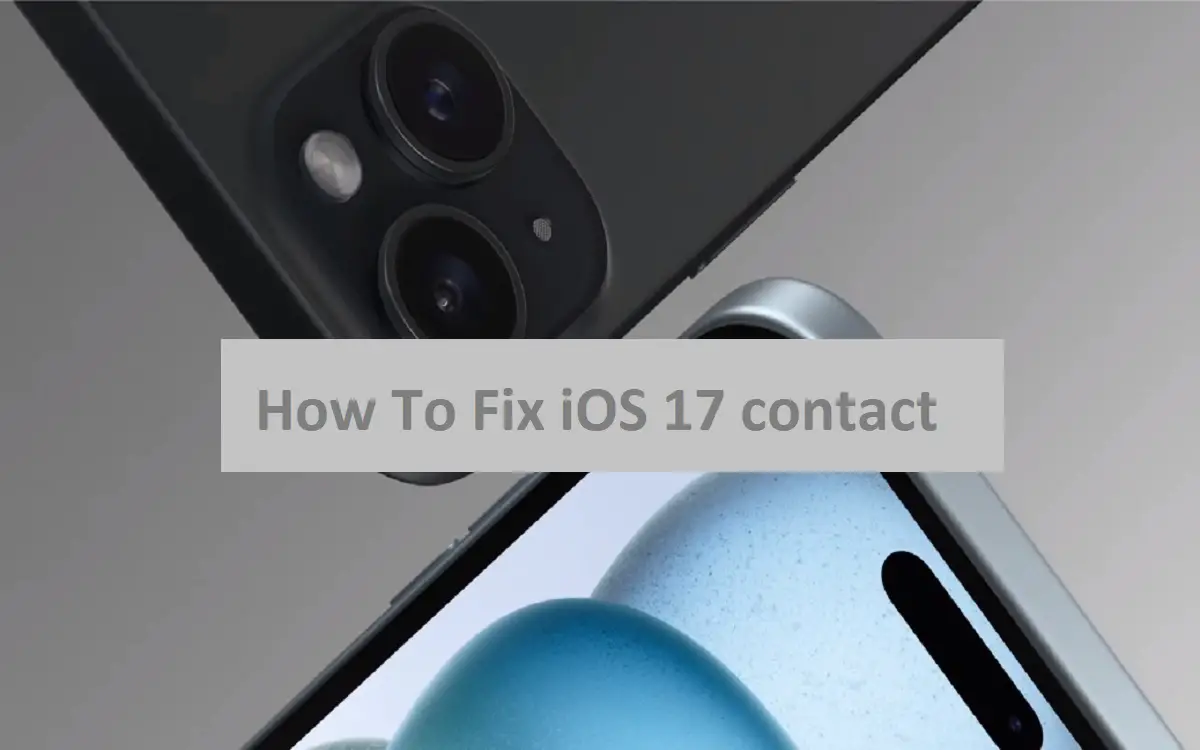 How To Fix iOS 17 contact