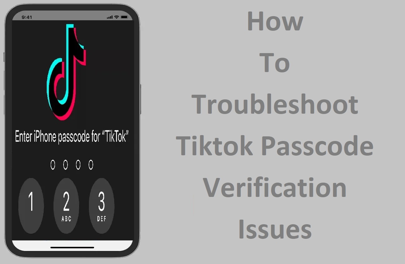 How To Troubleshoot Tiktok Passcode Verification Issues