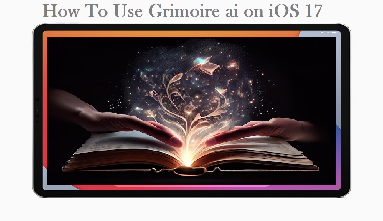 How To Use Grimoire ai on iOS 17