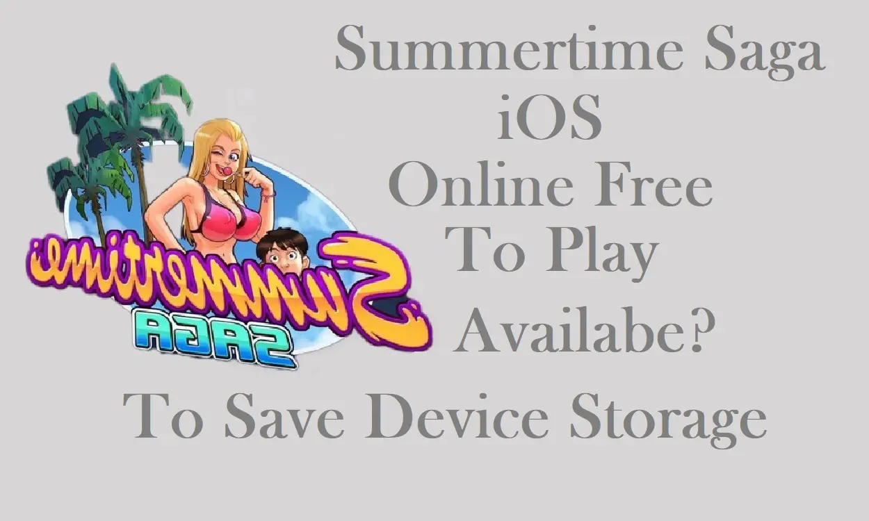 Is Summertime Saga iOS online Free To Play Availabe To Save Device Storage