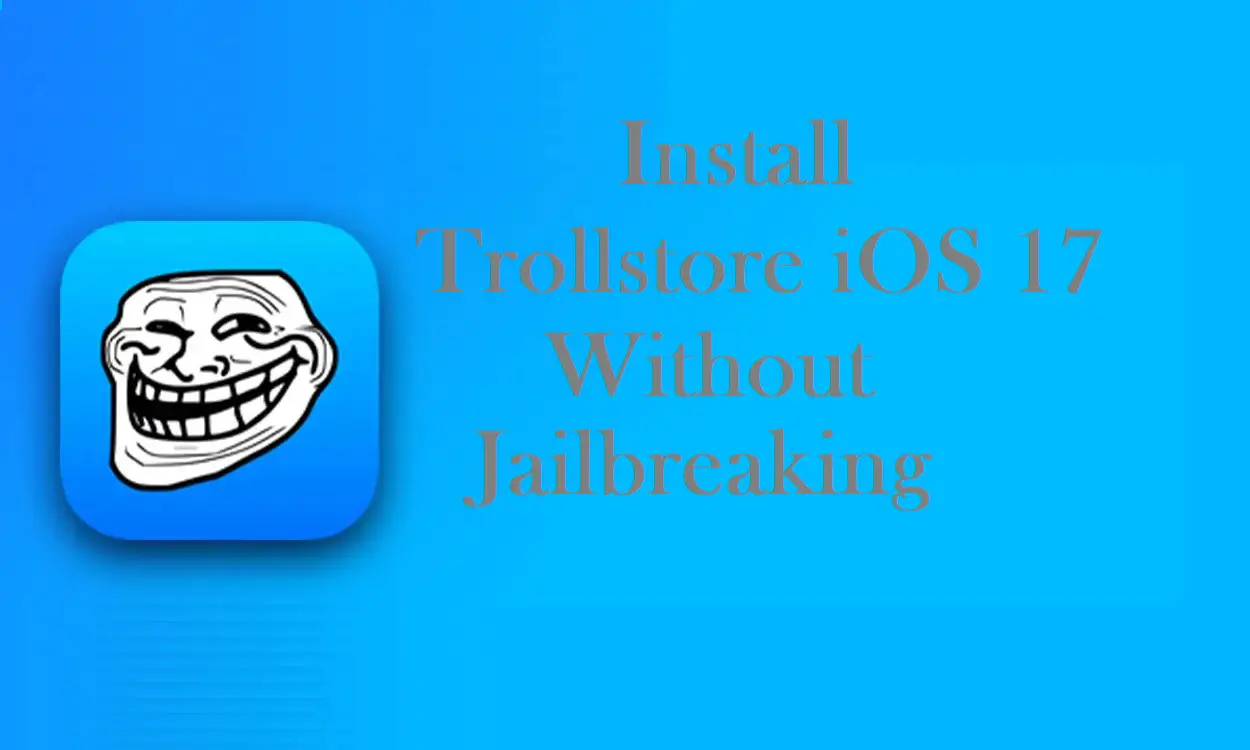 install trollstore ios 17 without jailbreaking