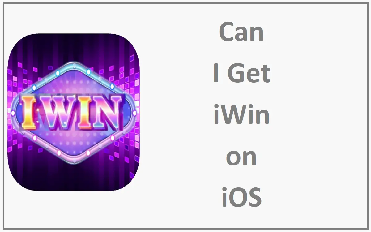 Can I Get iWin on iOS