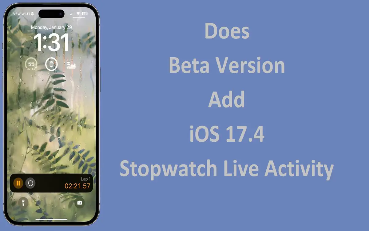 Does Beta Version Add iOS 17.4 Stopwatch Live Activity