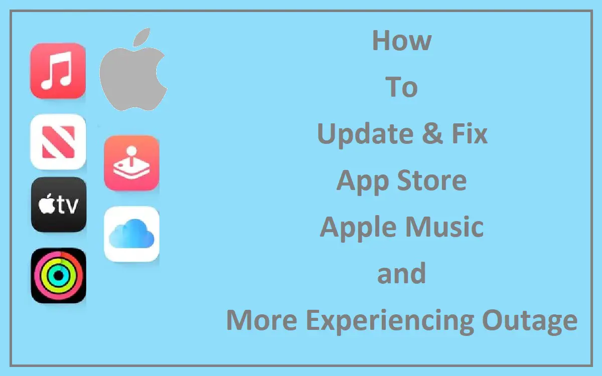 How To Update Fix App Store, Apple Music, and More Experiencing Outage