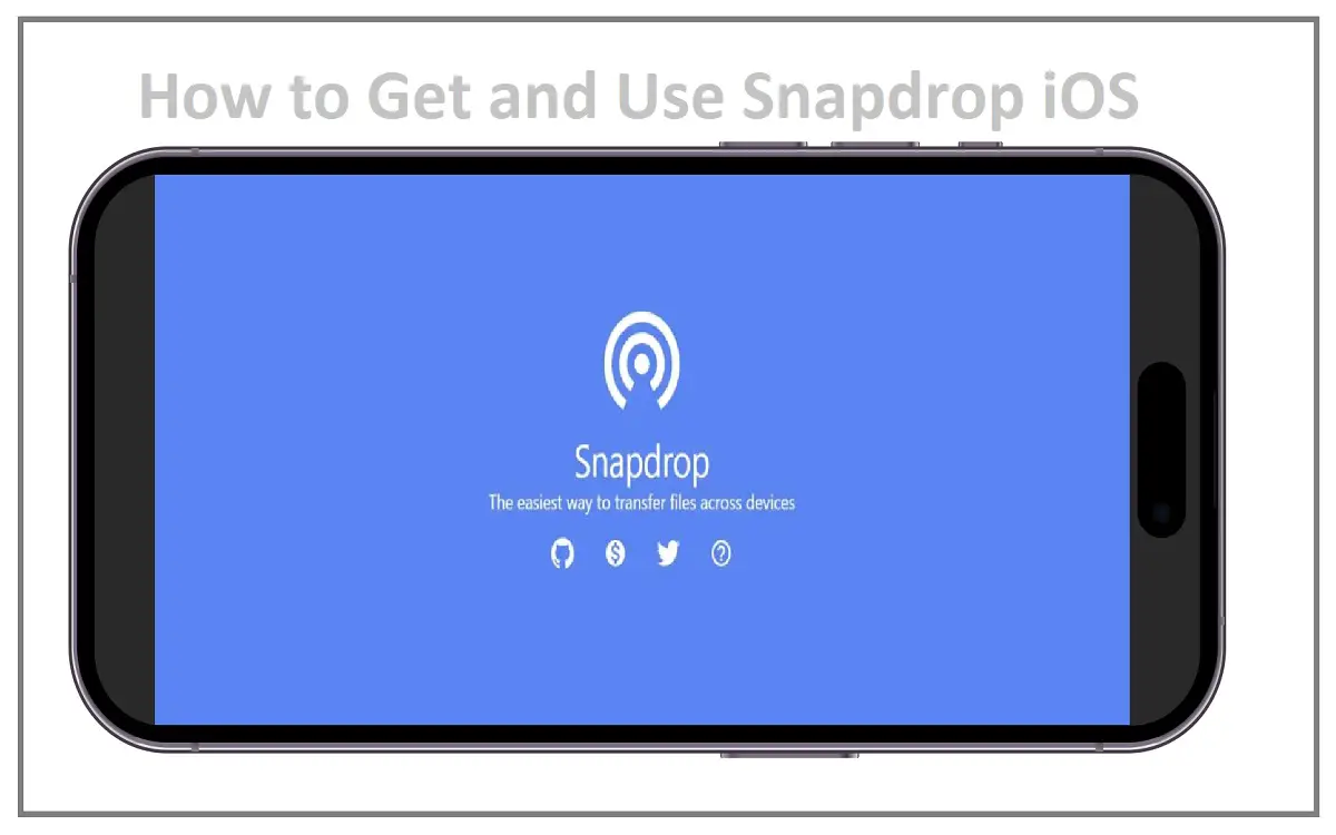 How to Get and Use Snapdrop iOS