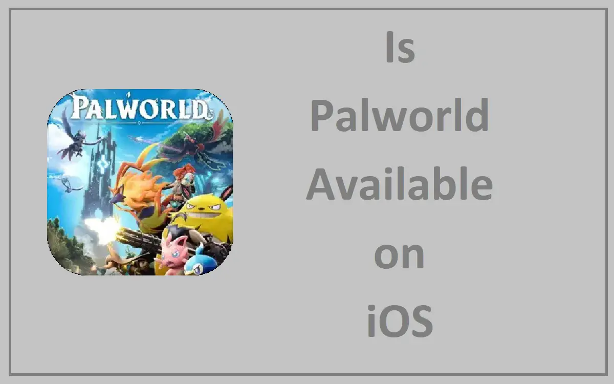 Is Palworld Available on iOS