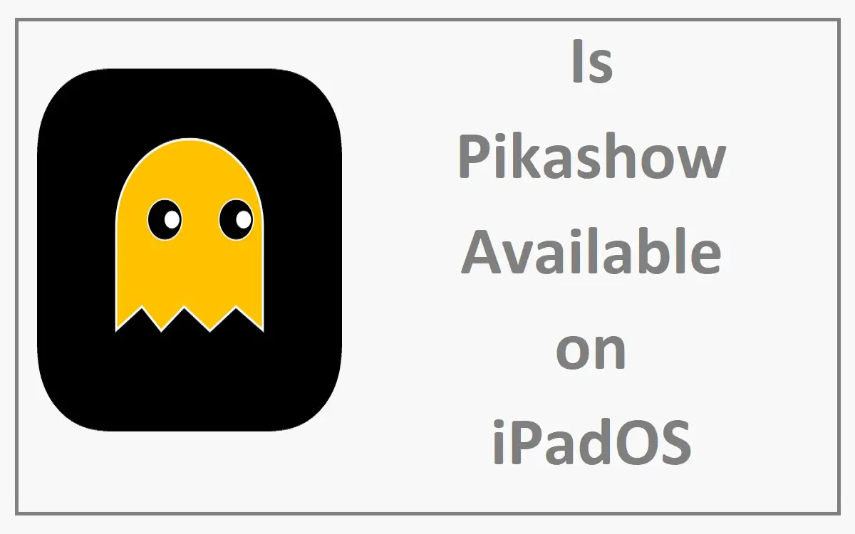 Is Pikashow Available on iPadOS