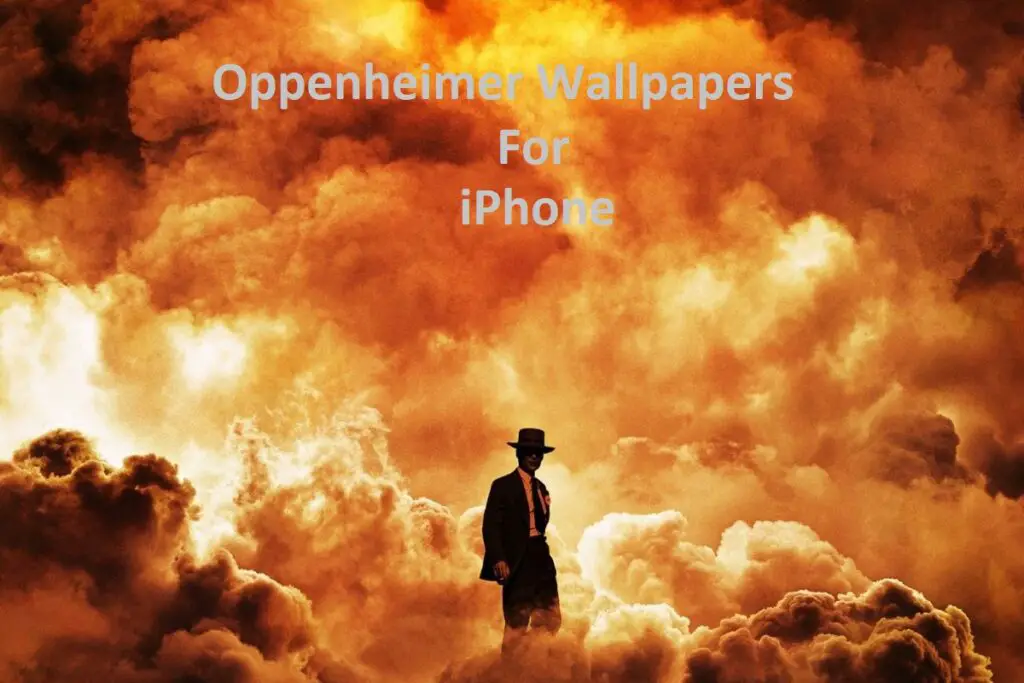 15 Best Oppenheimer Wallpapers for iPhone