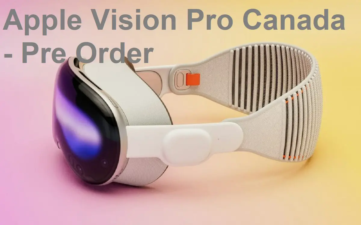 Apple Vision Pro Canada - Pre Order