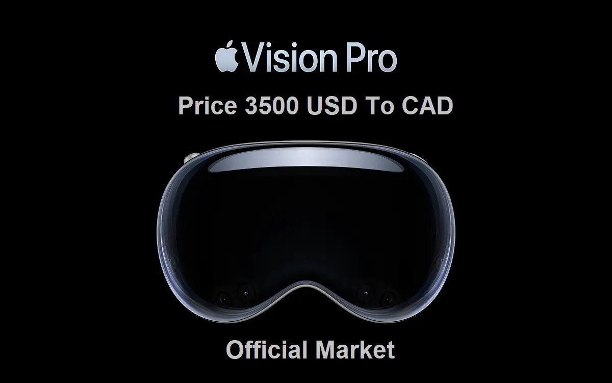 Apple Vision Pro Price 3500 usd to cad Official Market Price