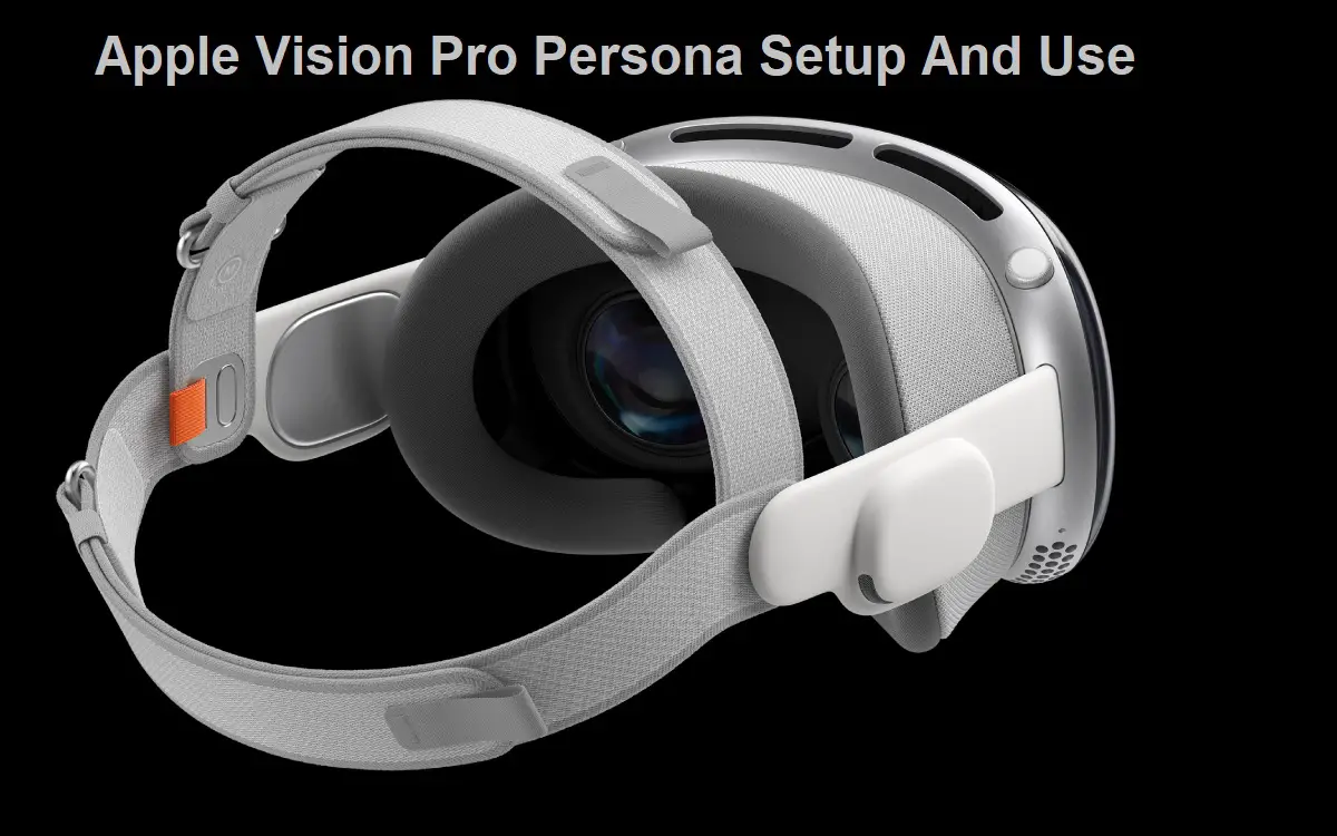 Apple vision pro persona setup and use