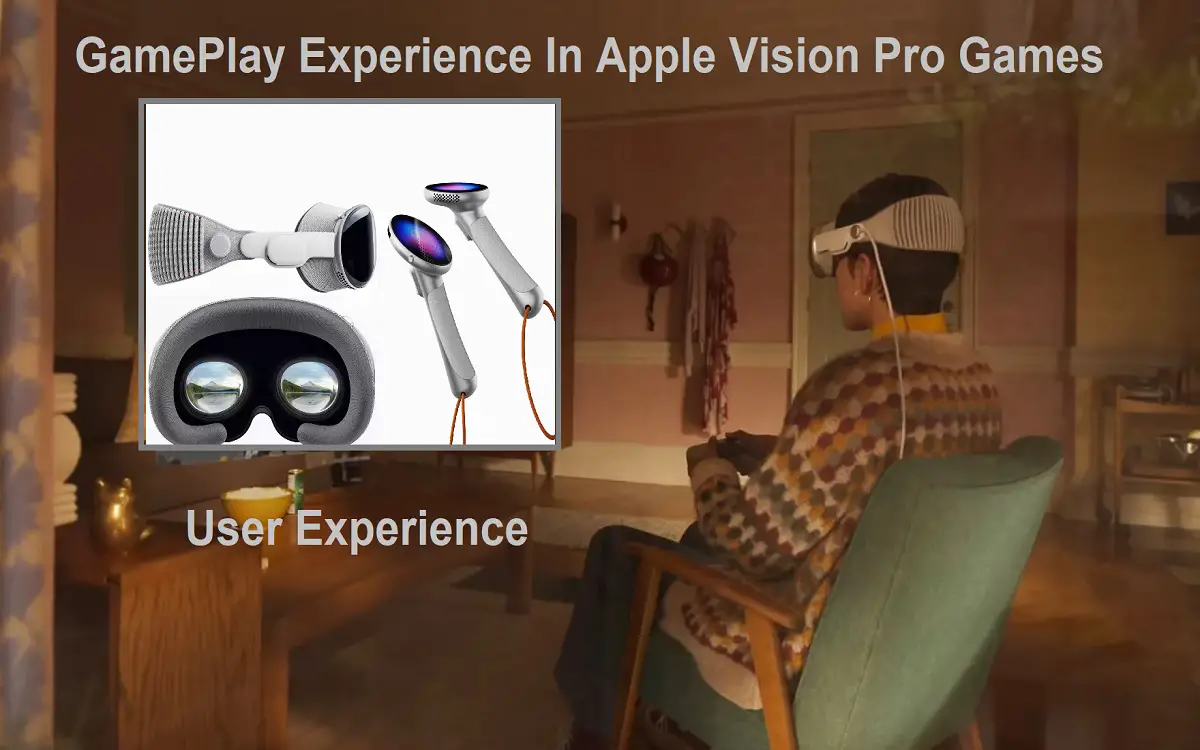 GamePlay Experience In Apple Vision Pro games