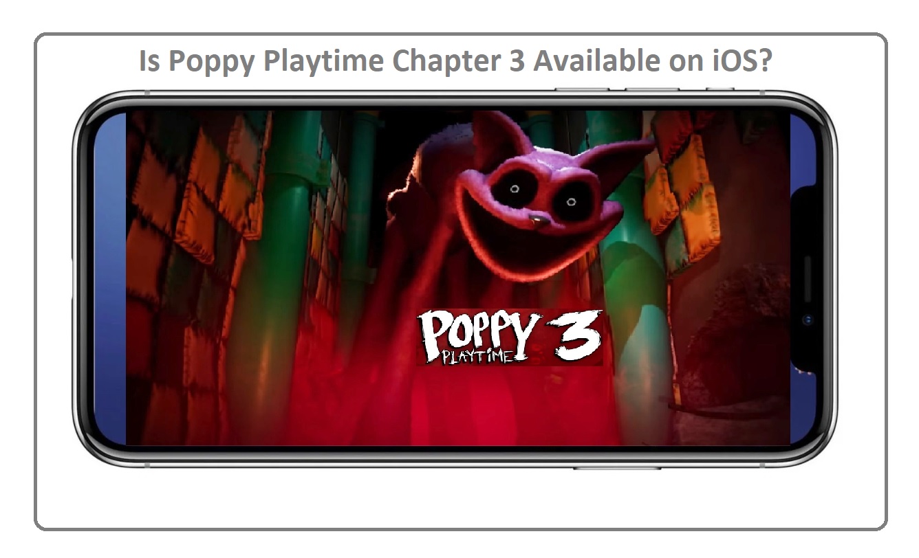 Is Poppy Playtime Chapter 3 Available on iOS