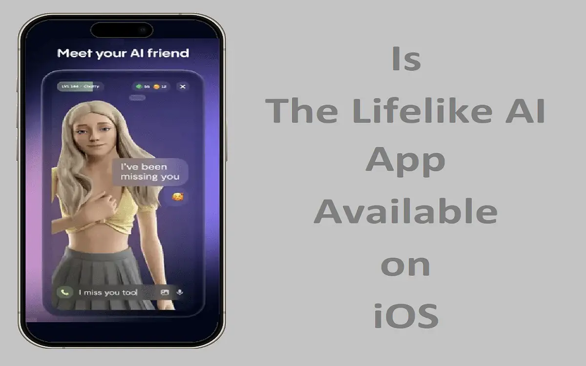 Is the Lifelike AI App Available on iOS