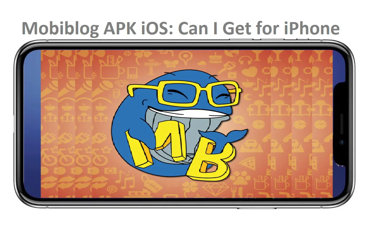 Mobiblog APK iOS Can I Get for iPhone