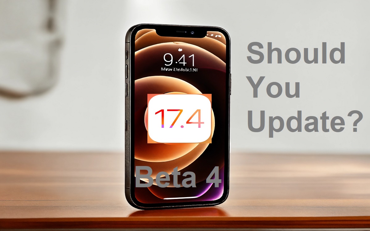 iOS 17.4 Beta 4 Should You Update