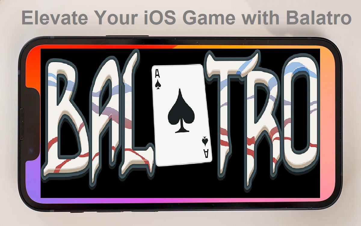 Elevate Your iOS Game with Balatro