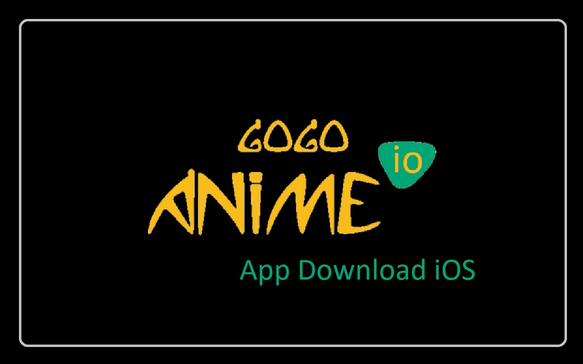 Gogoanime io App Download iOS