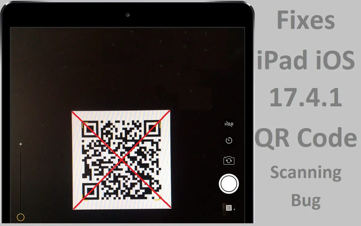 How To Fixes iPad iOS 17.4.1 QR Code Scanning Bug