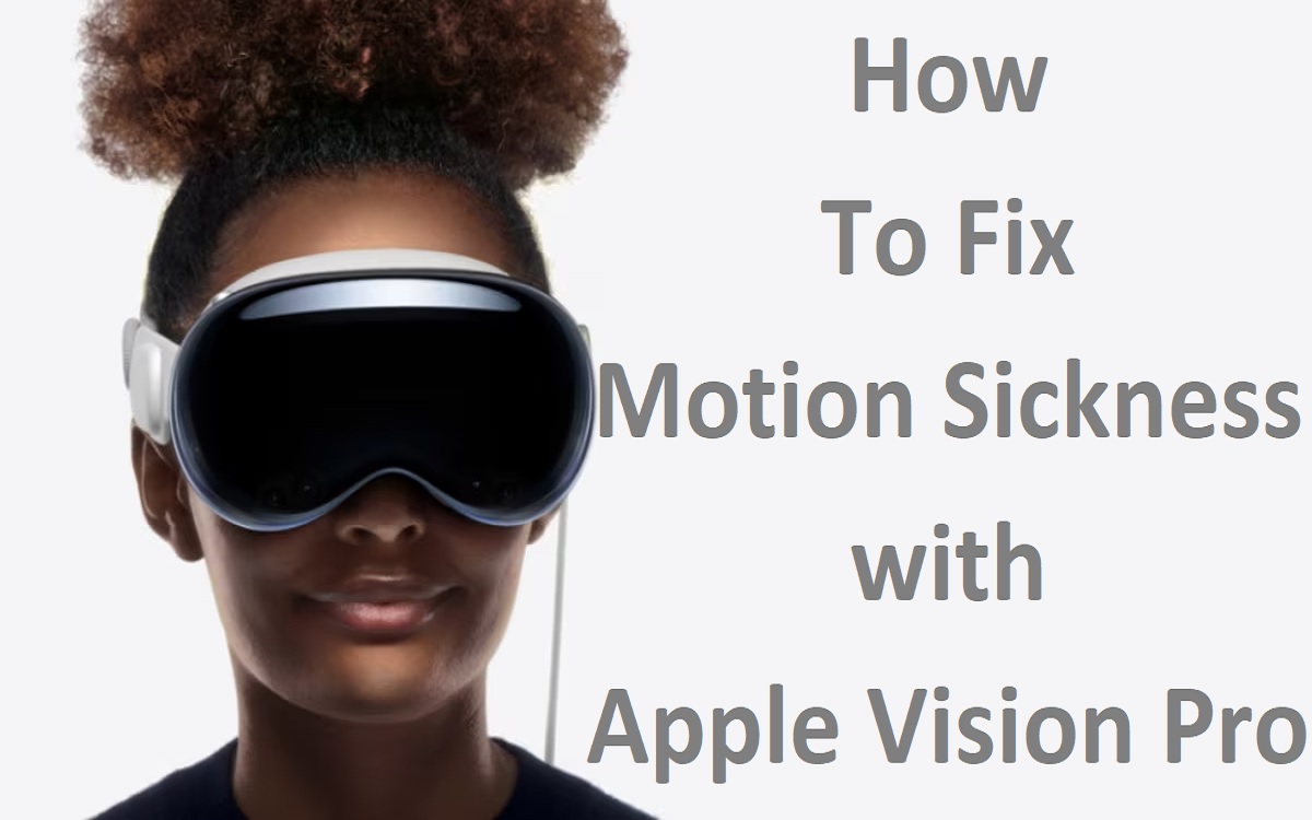 How to Fix Motion Sickness with Apple Vision Pro