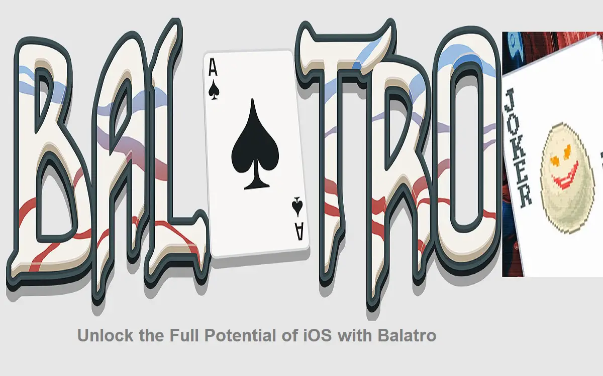 Unlock the Full Potential of iOS with Balatro