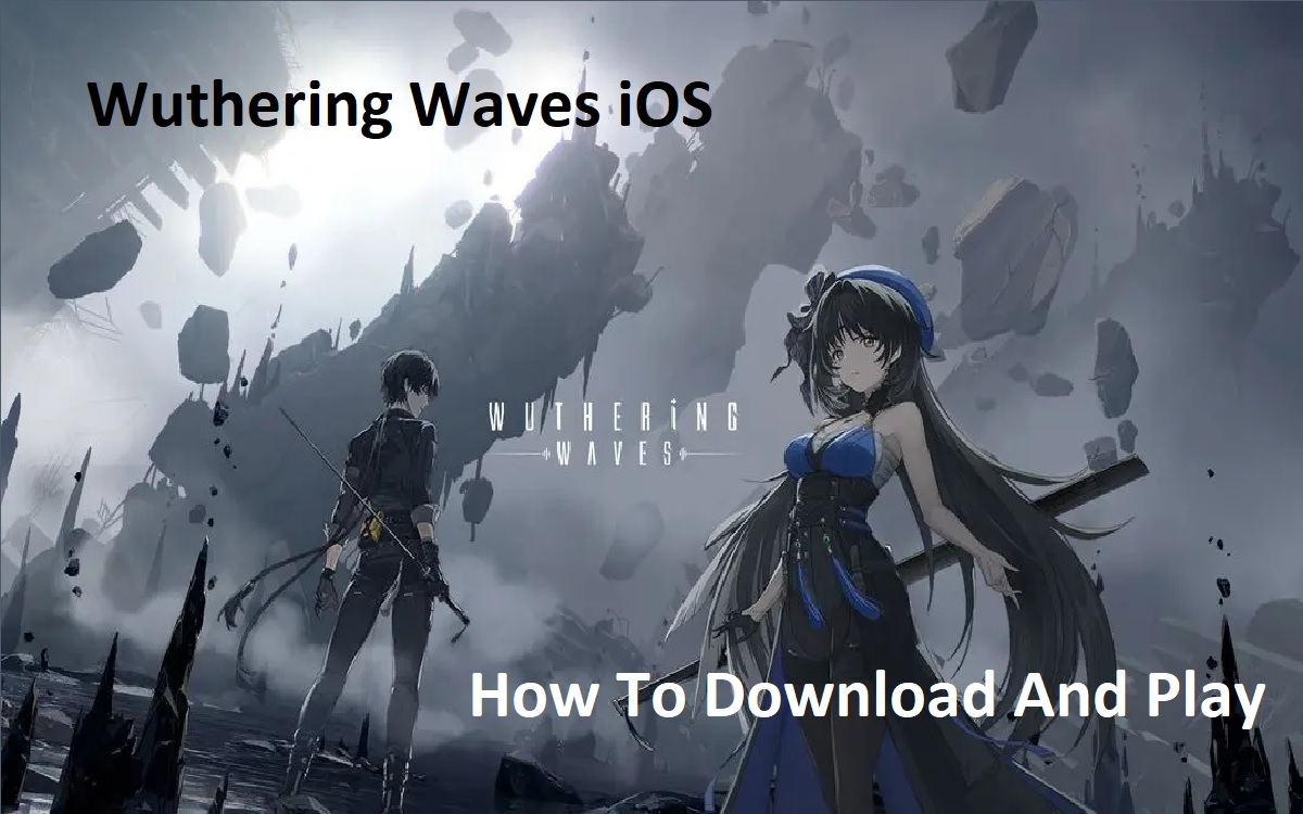 Wuthering Waves iOS How To Download And Play