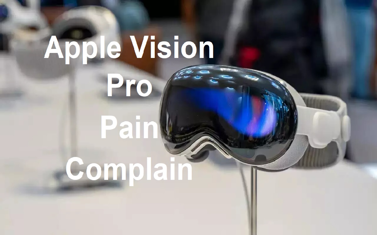 Apple Vision Pro Pain Complain Is Apple Device Issue Or Owners Health