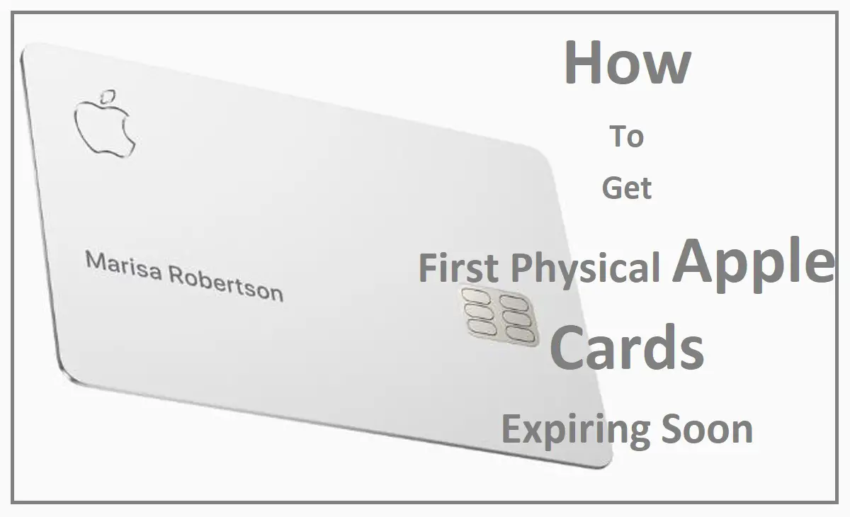 How To Get First Physical Apple Cards Expiring Soon