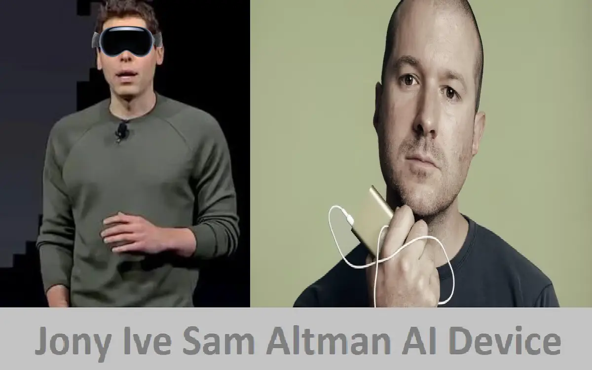 What Is Jony Ive Sam Altman AI Device