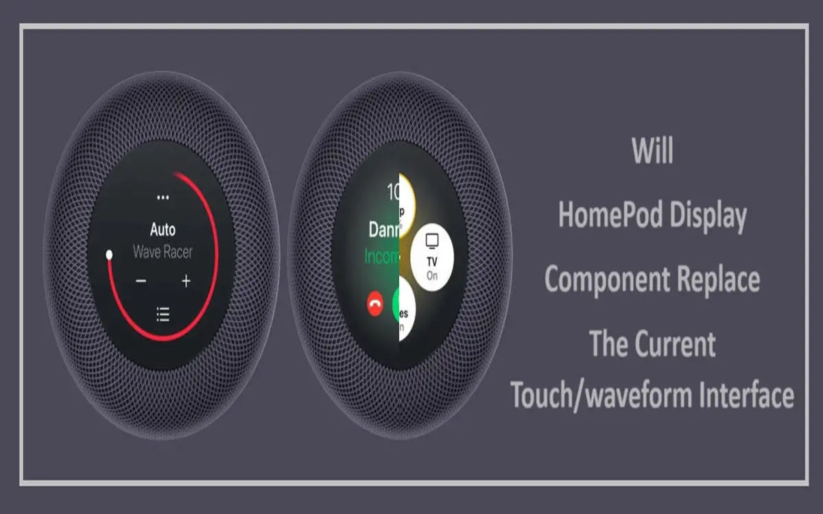 Will HomePod Display Component Replace The Current Touch waveform Interface