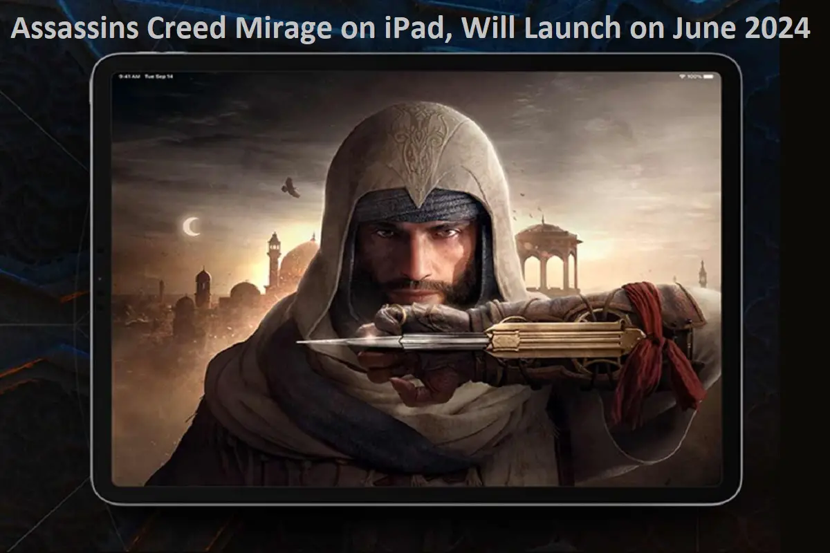 Assassins Creed Mirage on iPad, Will Launch on June 2024