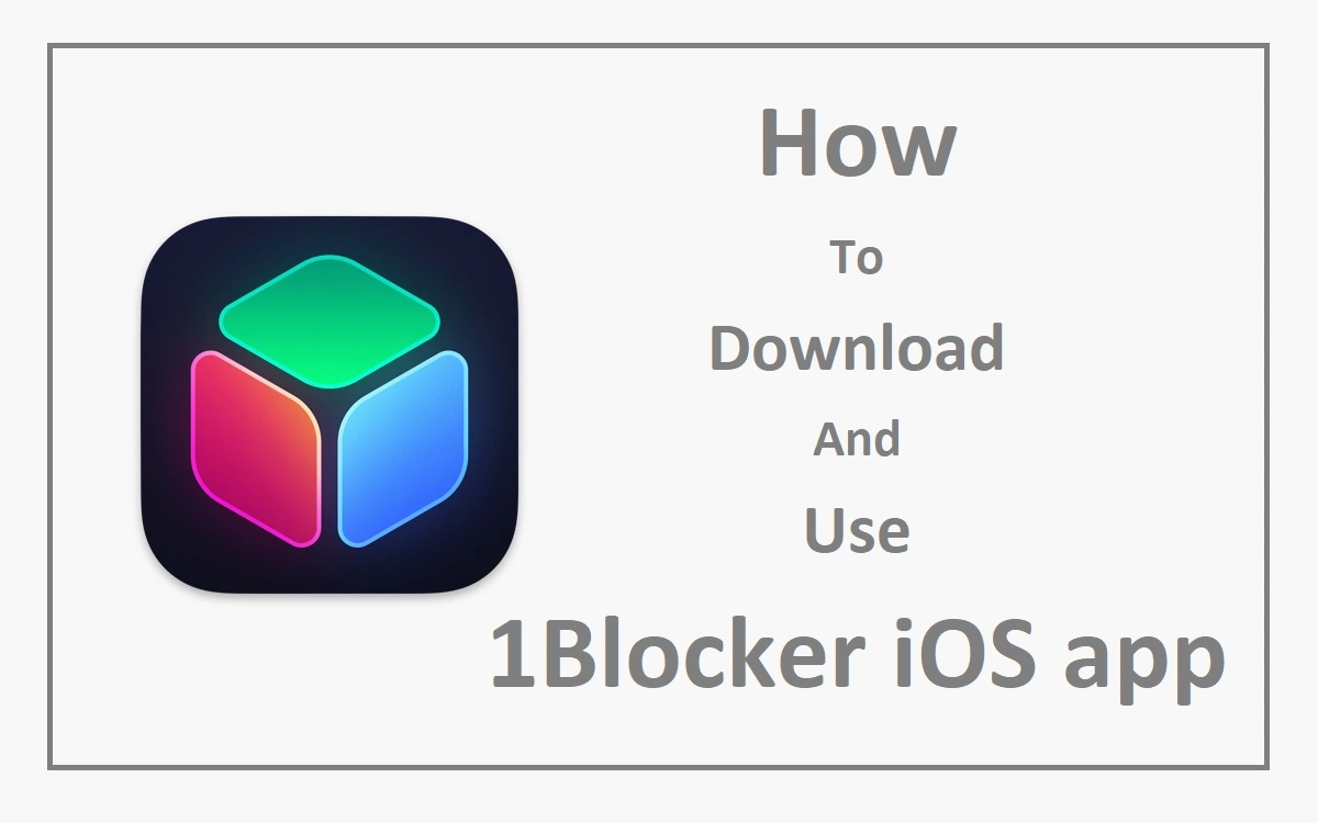 How To Download And Use 1Blocker iOS App