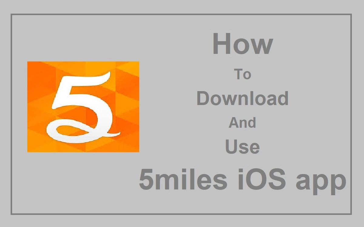 How To Download And Use 5miles iOS app