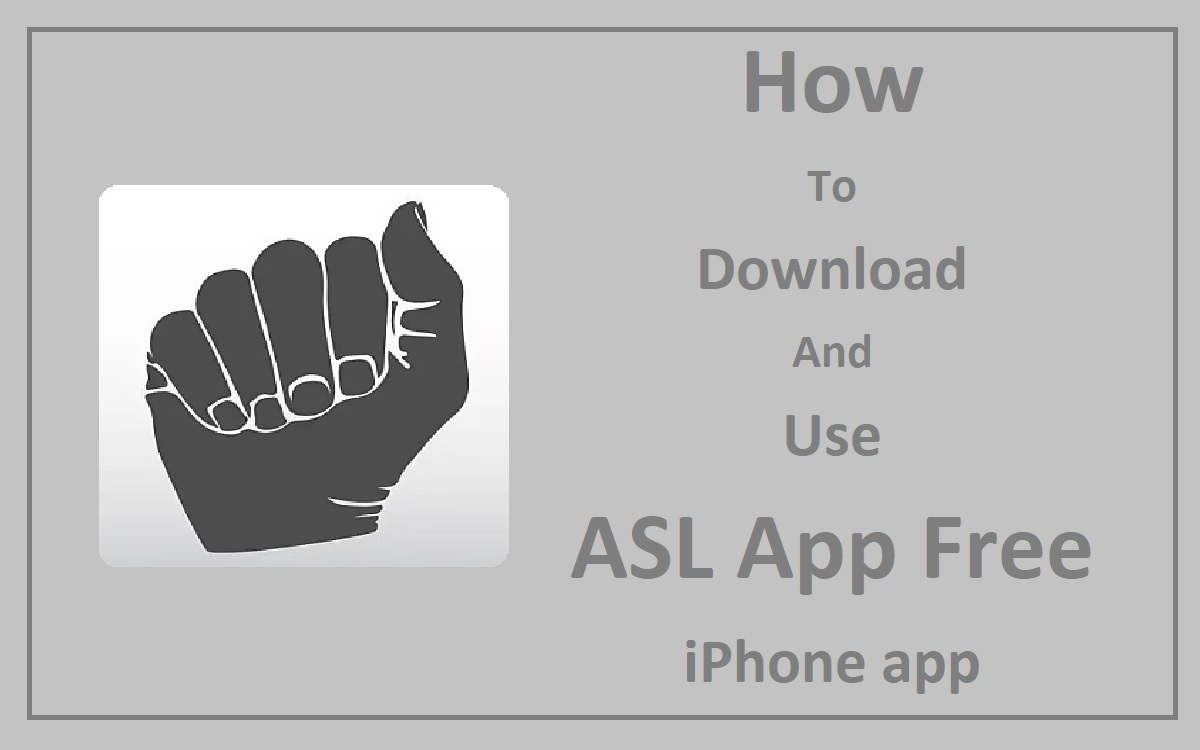 How To Download And Use ASL App free iPhone App