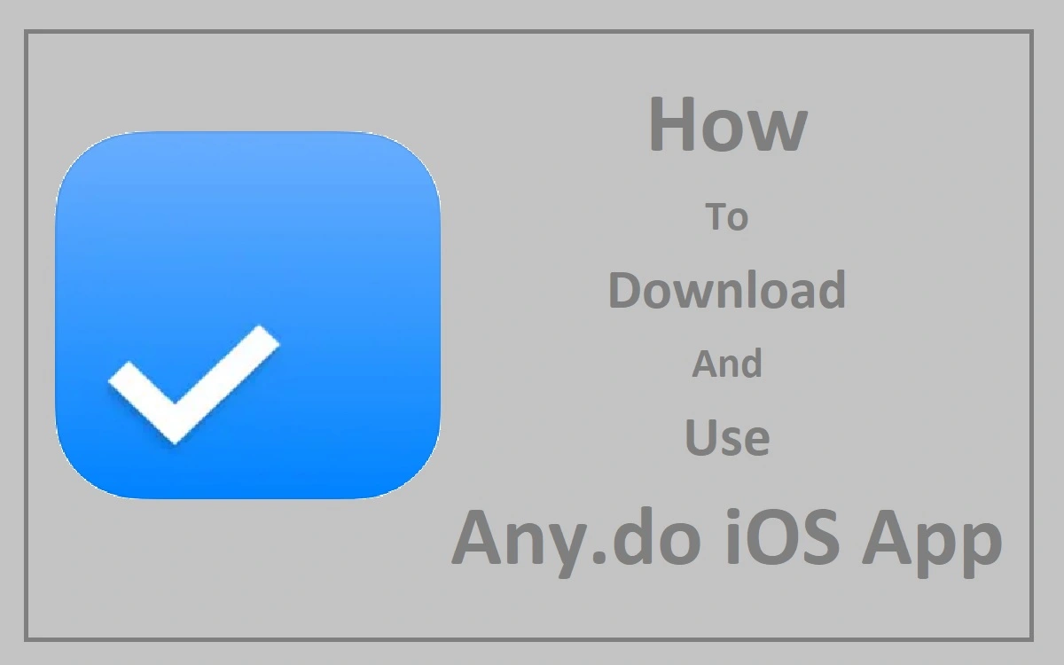 How To Download And Use Any.do iOS App