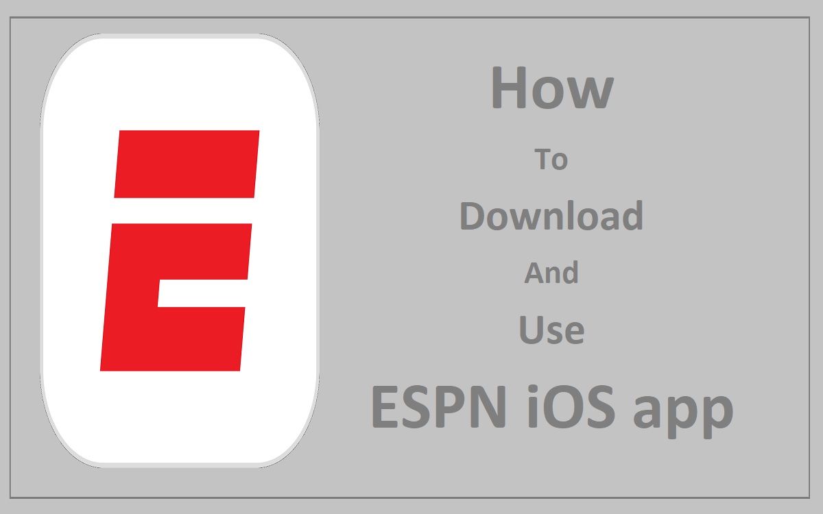 How To Download And Use ESPN iOS app