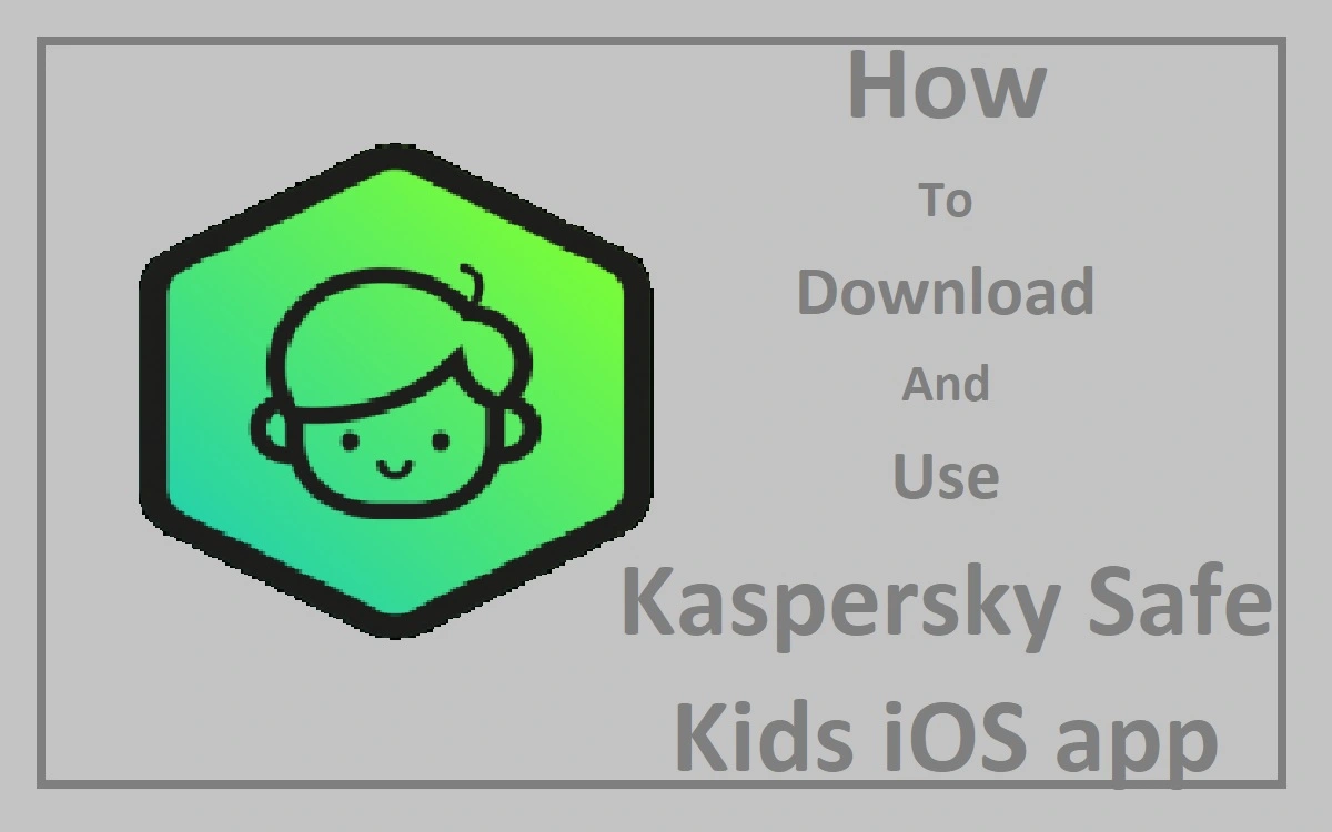 Kaspersky Safe Kids iOS app