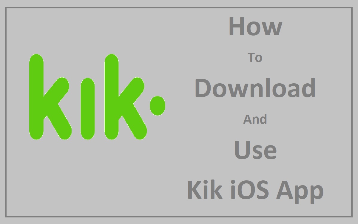 How To Download And Use Kik iOS App