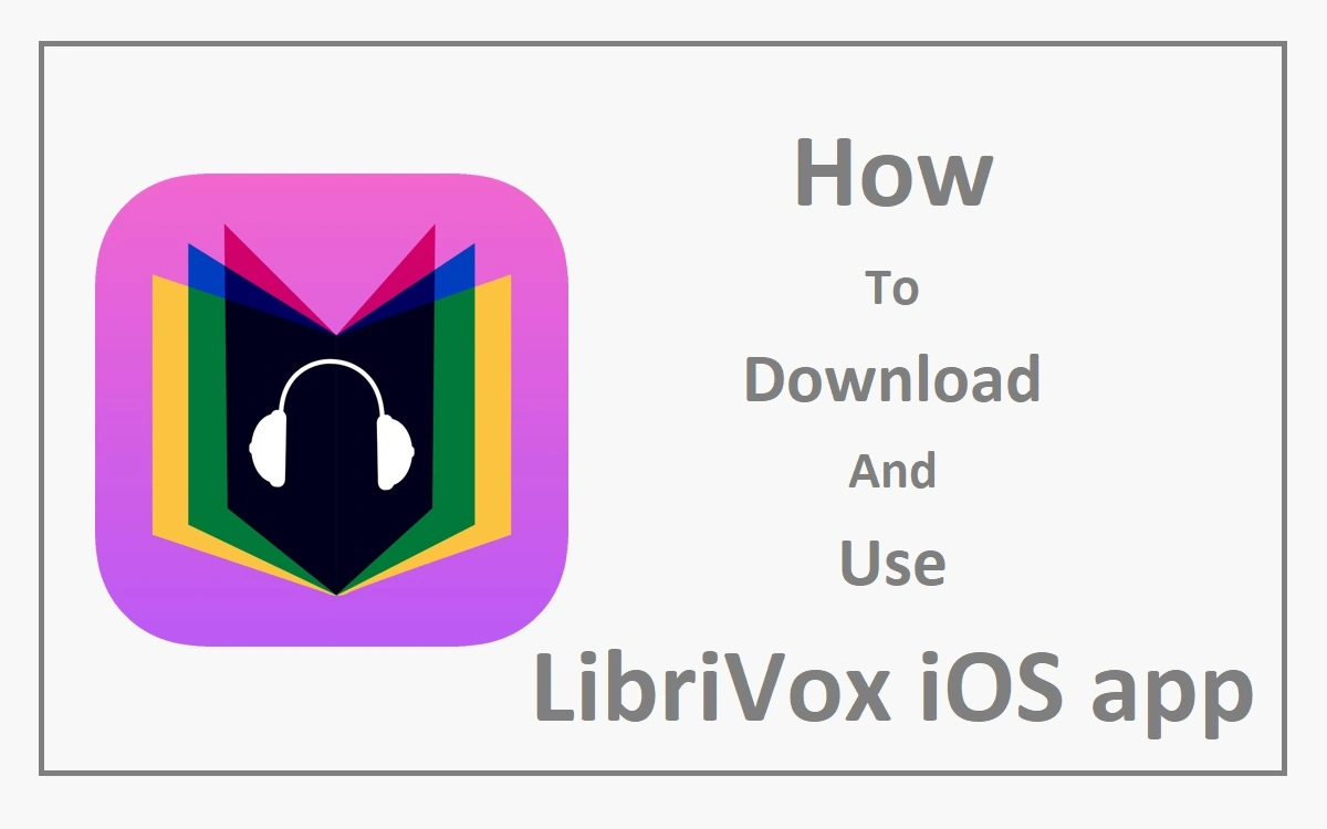 How To Download And Use LibriVox iOS app