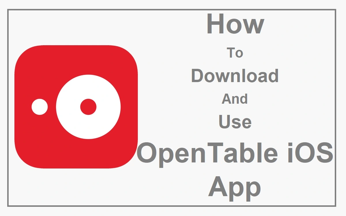 How To Download And Use OpenTable iOS app