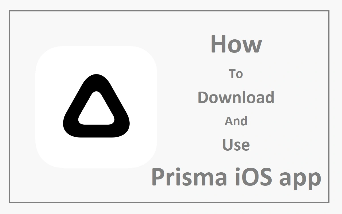 How To Download And Use Prisma iOS App